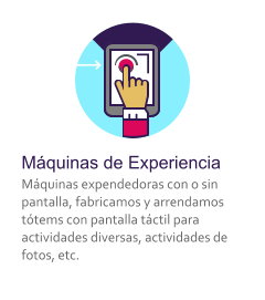 Mquinas de Experiencia Mquinas expendedoras con o sin pantalla, fabricamos y arrendamos ttems con pantalla tctil para actividades diversas, actividades de fotos, etc.